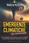 Emergenze climatiche non autorizzate - Marco Pizzuti - 9791255940241
