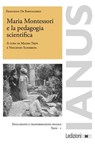 Maria Montessori e la pedagogia scientifica - Francesco De Bartolomeis ; Maura Tripi ; Vincenzo Schirripa - 9791256003907