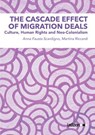 The Cascade Effect of Migration Deals - Anna Fausta Scardigno ; Martina Riccardi - 9791256005116