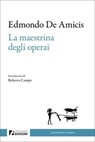 La maestrina degli operai - Edmondo De Amicis - 9791256061044