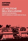Le politiche dell’esclusione - Antonio Ciniero - 9791256150861