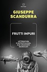 Frutti impuri - Giuseppe Scandurra - 9791256152346