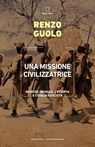 Una missione civilizzatrice - Renzo Guolo - 9791256152490