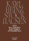 Testi sulla musica elettronica e strumentale - Karlheinz Stockhausen - 9791256170180