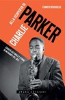 Alla scoperta di Charlie Parker. Eredità culturale e storia di un gigante del jazz - Franco Bergoglio - 9791256170401