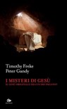 I misteri di Gesù - Timothy Freke ; Peter Gandy - 9791256220595