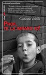 Prof, te la imparo io! - Visitilli Giancarlo - 9791256260416