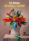 Decadenza e fascino - Eva Baltasar - 9791256361588