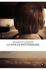 La fine di Wettermark - Elliott Chaze - 9791256490776