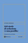 103 storie di seduzione (e una postilla) - Vittorio Orsenigo - 9791256940837