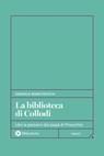 La biblioteca di Collodi - Daniela Marcheschi - 9791256941063