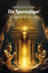 DIE SPURENJÄGER - DAS VERMÄCHTNIS VON LUXOR - Karsten Peter Steiner - 9791257030704