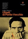 Collana Poetica I Poeti di Ponte Vecchio vol. 47 - Isabella Bressana ; Andrea Ciaroni ; Sarah De Simoni ; Selena Gallerani ; Fabio Guerra ; Lucia Marangoni ; Ugo Pino ; Eleonora Ponti - 9791257050368