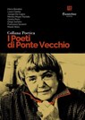 Collana Poetica I Poeti di Ponte Vecchio vol. 72 - Elena Bondioli ; Laura Colella ; Jacopo De Cagna ; Monika Mayer-Pavlidis ; Gisella Pace ; Diego Sartiero ; Francesco Severini ; Marek Walis - 9791257051655