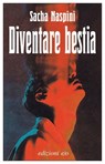 Diventare bestia - Sacha Naspini - 9791257780111
