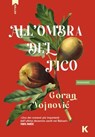 All'ombra del fico - Goran Vojnović - 9791259521330