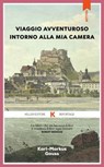 Viaggio avventuroso intorno alla mia camera - Karl-Markus Gauss - 9791259521354