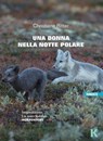 Una donna nella notte polare - Christiane Ritter - 9791259521767