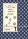 Le malattie fanno la storia - Ronald D. Gerste - 9791259521774