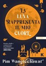 La luna rappresenta il mio cuore - Pim Wangtechawat - 9791259522016