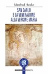 San Carlo e la venerazione alla Vergine Maria - Manfred Hauke - 9791259621153