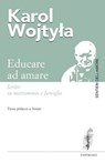Educare ad amare - Karol Wojtyla - 9791259622921