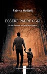 Essere padre oggi - Fabrice Hadjadj - 9791259623089