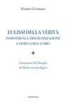 Eclissi della verità. Indifferenza, disumanizzazione e deriva dell’uomo - Fausta Germano - 9791259627094