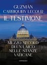 Il testimone - Guzmán Carriquiry Lecour - 9791259627421