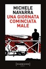 Una giornata cominciata male - Michele Navarra - 9791259672810