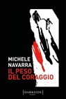 Il peso del coraggio - Michele Navarra - 9791259674340