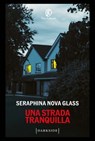 Una strada tranquilla - Seraphina Nova Glass - 9791259677655