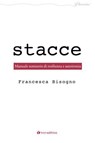 Stacce - Francesca Bisogno ; Michela Serangeli - 9791259754776