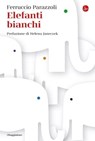Elefanti bianchi - Ferruccio Parazzoli - 9791259810021