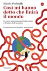 Così mi hanno detto che finirà il mondo - Nicole Perlroth - 9791259810038