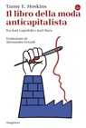 Il libro della moda anticapitalista - Tansy E. Hoskins - 9791259812407