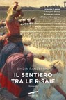 Il sentiero tra le risaie - Cinzia Panzettini - 9791259922823