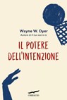 Il potere dell'intenzione - Wayne W. Dyer - 9791259923042