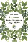 Un anno in compagnia degli alberi - Nalini Nadkarni - 9791259923325