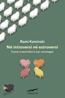 Né introversi né estroversi - Rami Kaminski - 9791259923370