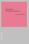 Il pensiero di Vasilij Grossman - Giovanni Maddalena - 9791259932655