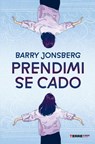 Prendimi se cado - Barry Jonsberg - 9791259969200