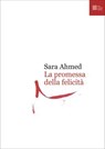 La promessa della felicità - Sara Ahmed - 9791259980472