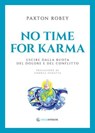 No time for Karma - Nuova edizione - Paxton Robey - 9791280002990