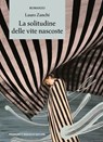 La solitudine delle vite nascoste - Lauro Zanchi - 9791280045942