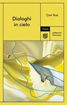 Dialoghi in cielo - Can Xue - 9791280084446