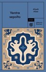 Ventre sepolto - Aliyeh Ataei - 9791280084712