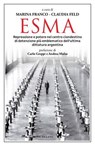 Esma. Repressione e potere nel centro clandestino di detenzione più emblematico dell'ultima dittatura argentina - AA.VV. ; Marina Franco ; Claudia Feld - 9791280097958