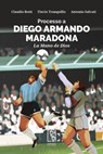 Processo a Diego Armando Maradona - Claudio Botti ; Flavio Tranquillo ; Antonio Salvati - 9791280147035