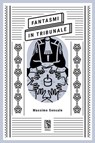 Fantasmi in tribunale - Massimo Sensale - 9791280147615